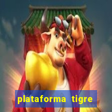 plataforma tigre pagando no cadastro